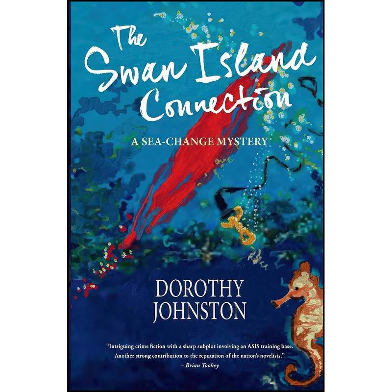 کتاب The Swan Island Connection اثر Dorothy Johnston انتشارات For Pity Sake Publishing Pty Ltd