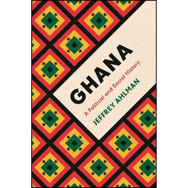 کتاب Ghana اثر Jeffrey S. Ahlman انتشارات Zed Books
