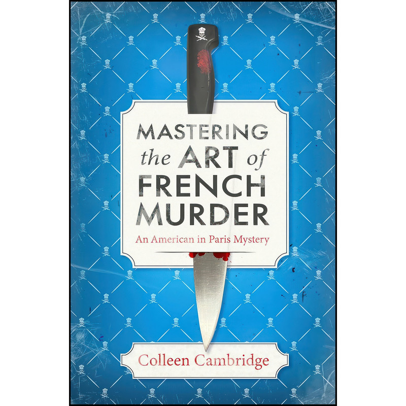 کتاب Mastering the Art of French Murder اثر Colleen Cambridge انتشارات Kensington