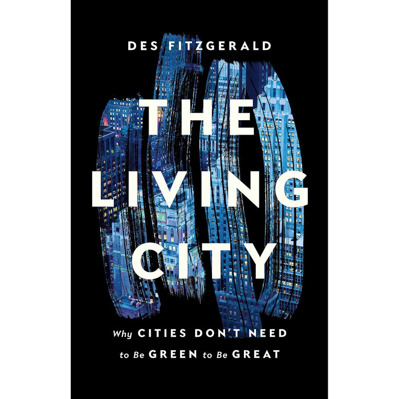 کتاب The Living City اثر Des Fitzgerald انتشارات Basic Books