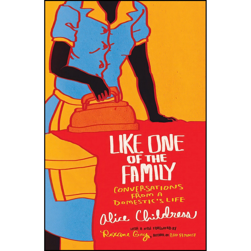 کتاب Like One of the Family اثر Alice Childress and Roxane Gay انتشارات Beacon Press