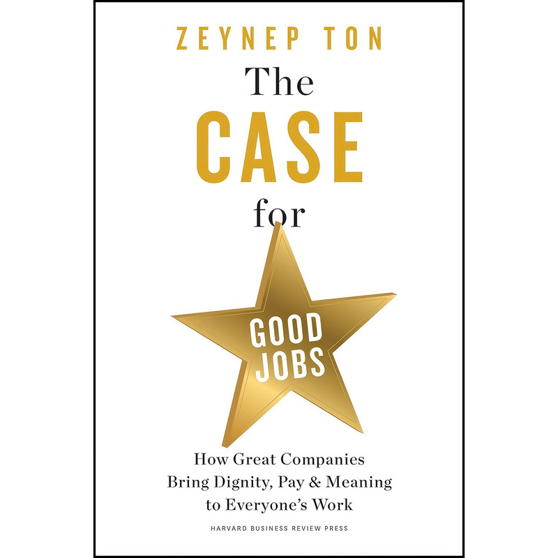 کتاب The Case for Good Jobs اثر Zeynep Ton انتشارات Harvard Business Review Press