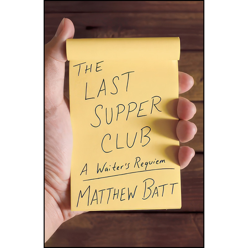 کتاب The Last Supper Club اثر Matthew Batt انتشارات Univ Of Minnesota Press