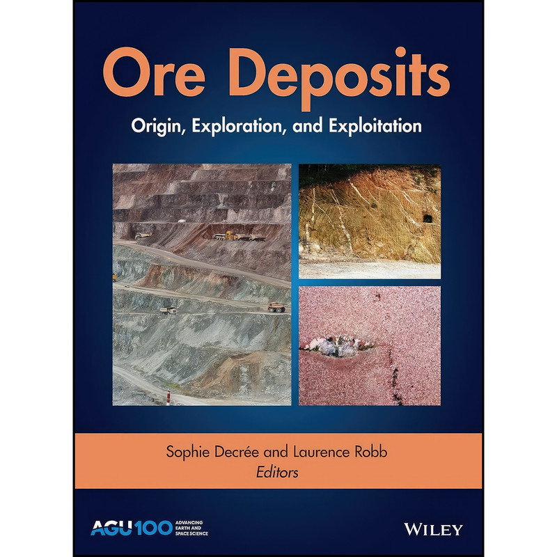 کتاب Ore Deposits اثر Sophie Decree and Laurence Robb انتشارات American Geophysical Union