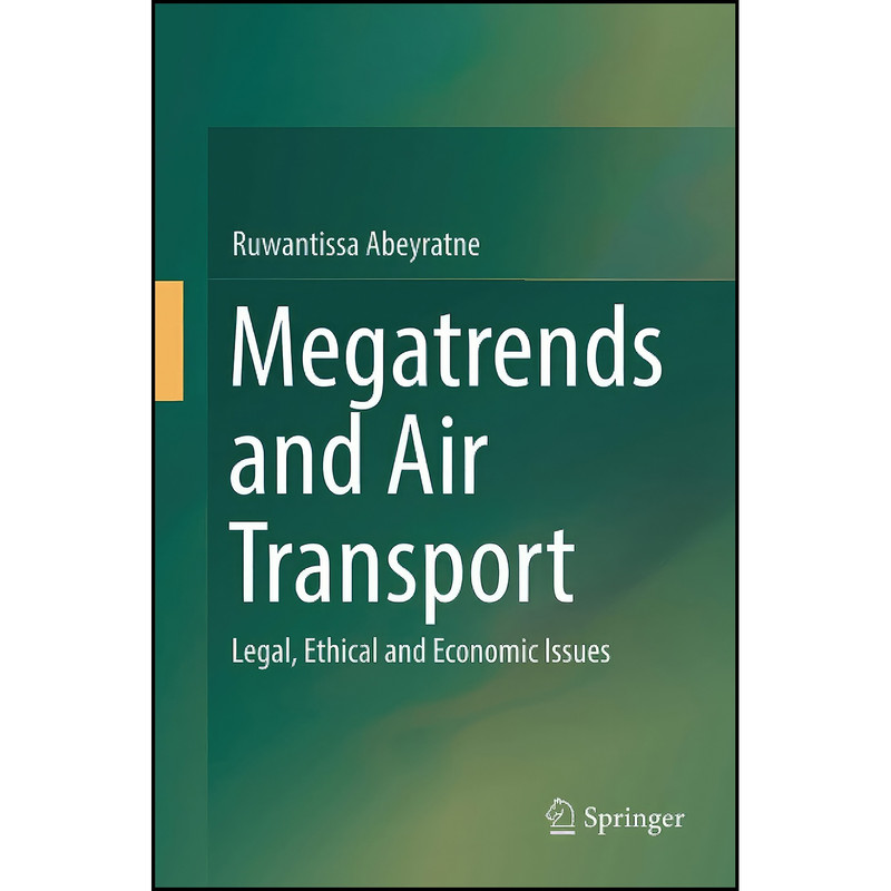 کتاب Megatrends and Air Transport اثر Ruwantissa Abeyratne انتشارات تازه ها