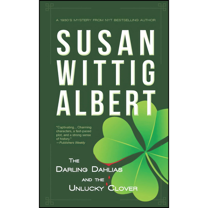 کتاب The Darling Dahlias and the Unlucky Clover اثر Susan Wittig Albert انتشارات تازه ها