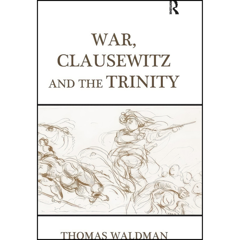 کتاب War, Clausewitz and the Trinity اثر Thomas Waldman انتشارات Routledge