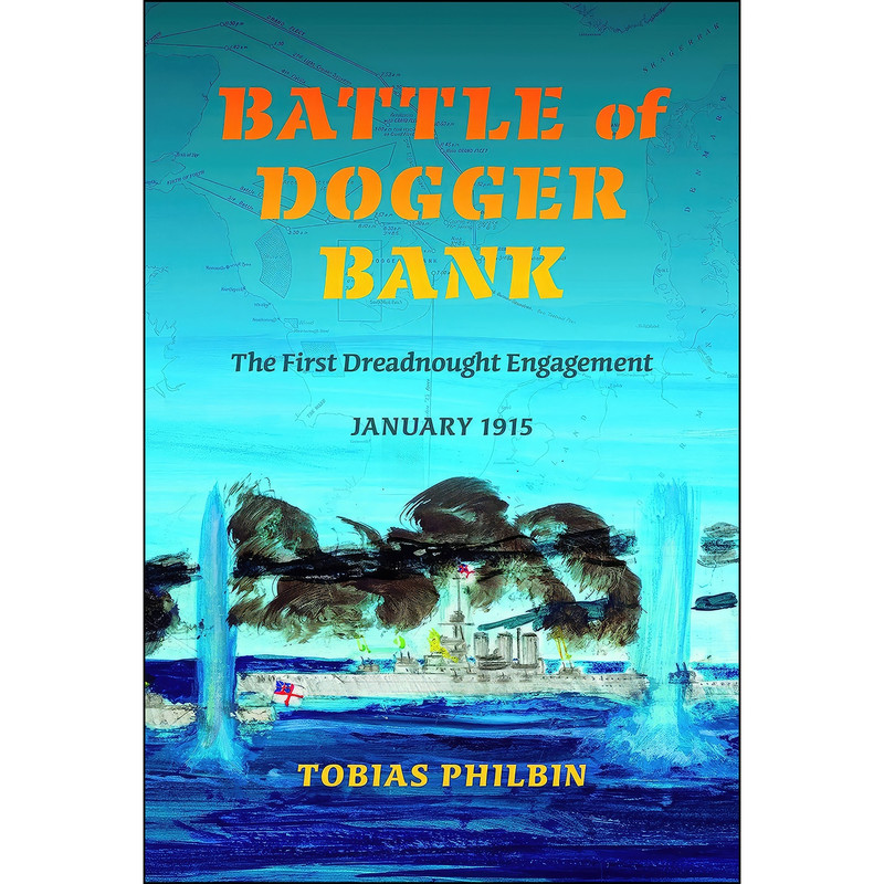 کتاب Battle of Dogger Bank اثر Tobias R. Philbin انتشارات Indiana University Press