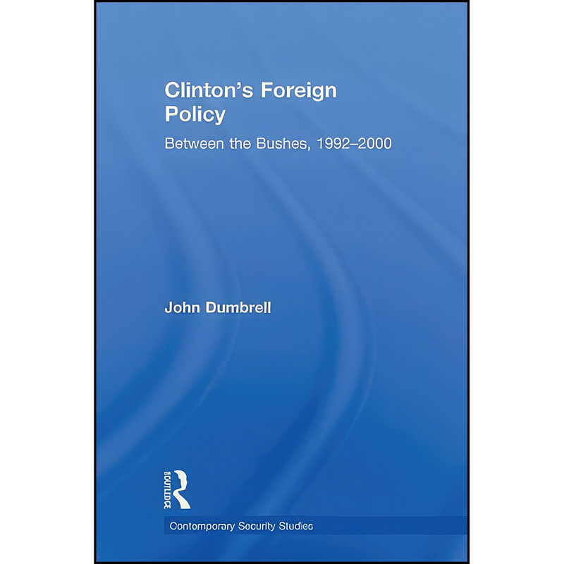 کتاب Clinton's Foreign Policy اثر John Dumbrell انتشارات تازه ها