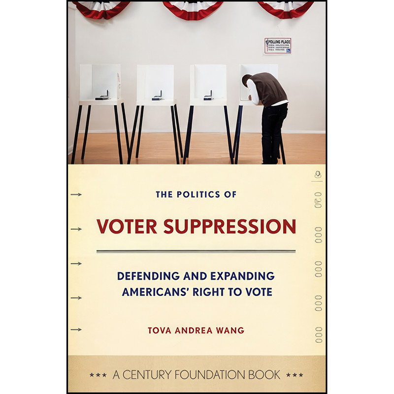 کتاب The Politics of Voter Suppression اثر Tova Wang and Janice Nittoli انتشارات Cornell University Press