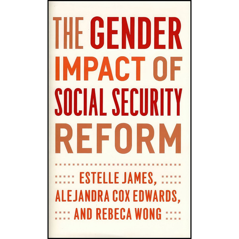 کتاب The Gender Impact of Social Security Reform اثر جمعي از نويسندگان انتشارات University of Chicago Press