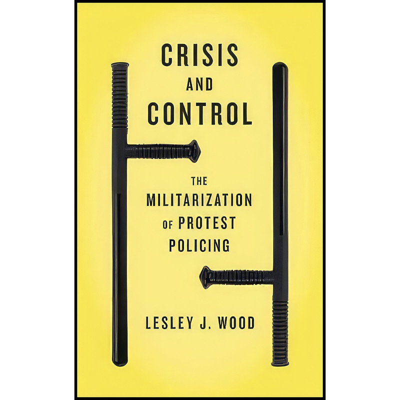 کتاب Crisis and Control اثر Lesley J. Wood انتشارات Pluto Press