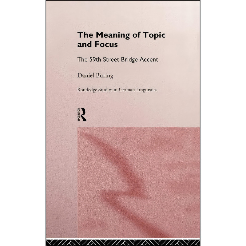 کتاب The Meaning of Topic and Focus اثر Daniel Buring انتشارات Routledge
