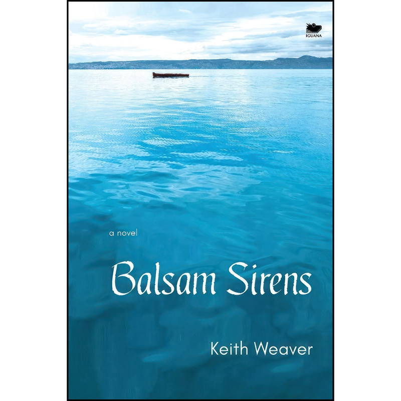 کتاب Balsam Sirens اثر Keith Weaver انتشارات Iguana Books