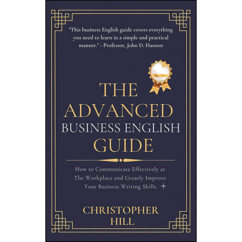 کتاب The Advanced Business English Guide اثر Christopher Hill انتشارات Christopher Hill