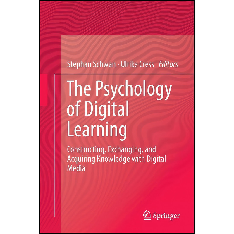 کتاب The Psychology of Digital Learning اثر Stephan Schwan and Ulrike Cress انتشارات Springer