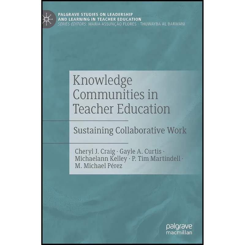 کتاب Knowledge Communities in Teacher Education اثر جمعي از نويسندگان انتشارات Palgrave Macmillan