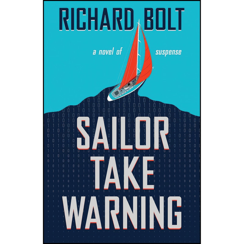 کتاب Sailor Take Warning اثر Richard A. Bolt انتشارات Encircle Publications, LLC