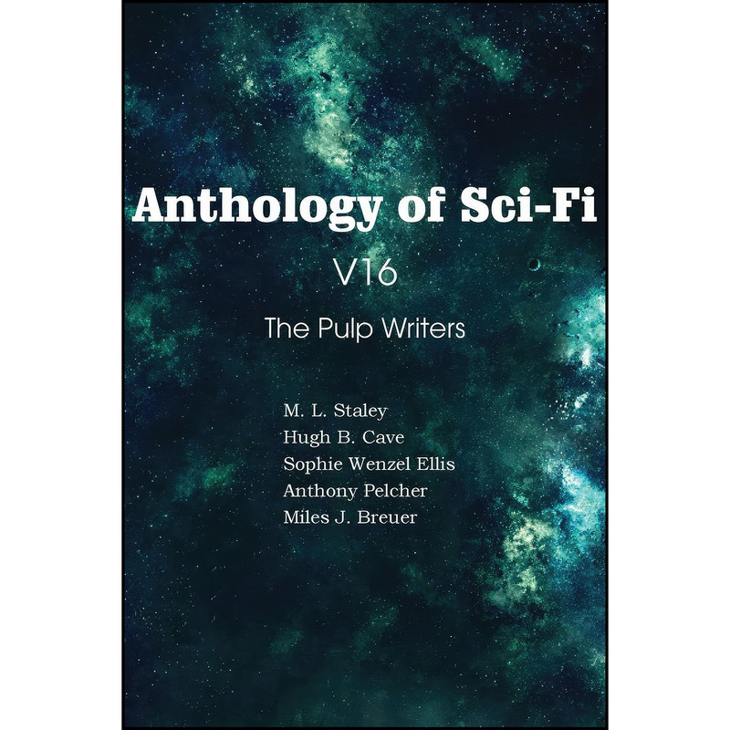 کتاب Anthology of Sci-Fi V16, the Pulp Writers اثر جمعي از نويسندگان انتشارات Spastic Cat Press
