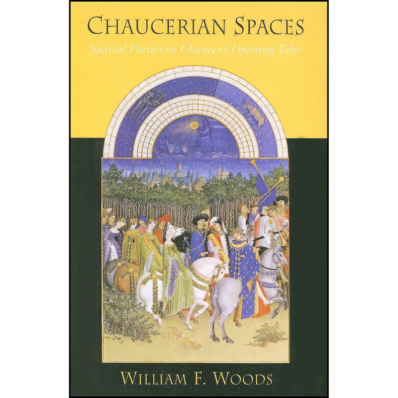 کتاب Chaucerian Spaces اثر William F. Woods انتشارات State University of New York Press