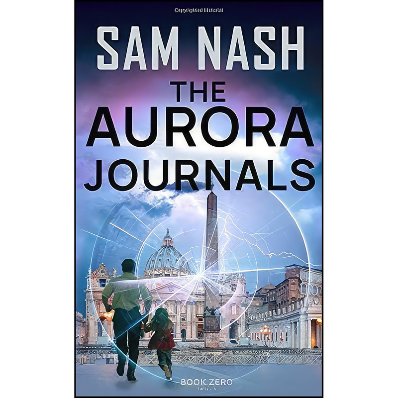 کتاب The Aurora Journals Book Zero - Parts 1-4 اثر Sam Nash انتشارات تازه ها