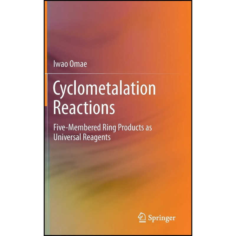 کتاب Cyclometalation Reactions اثر Iwao Omae انتشارات Springer