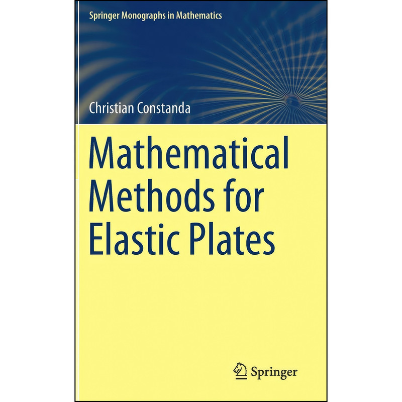 کتاب Mathematical Methods for Elastic Plates اثر C. Constanda انتشارات Springer