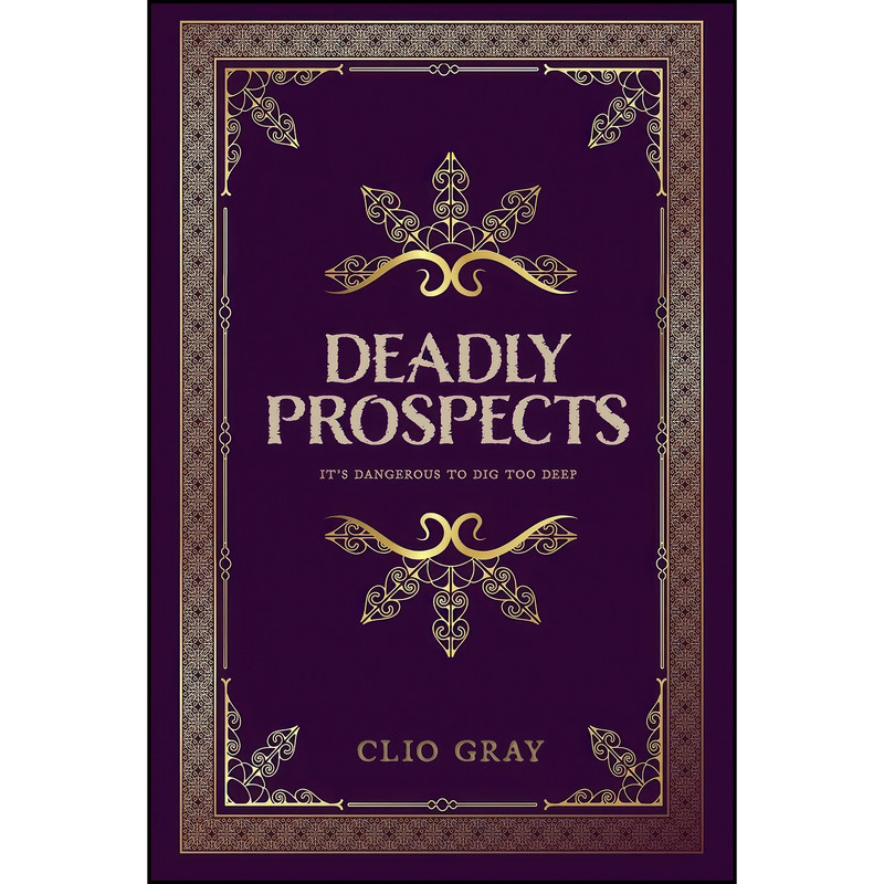 کتاب Deadly Prospects اثر Clio Gray انتشارات تازه ها