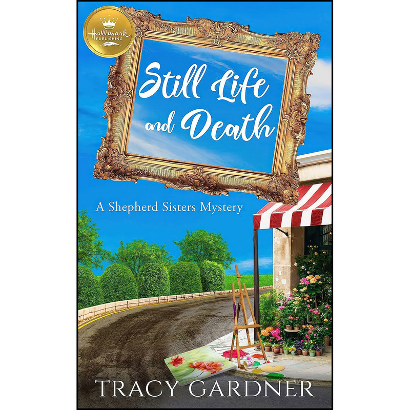 کتاب Still Life and Death اثر Tracy Gardner انتشارات Hallmark Publishing