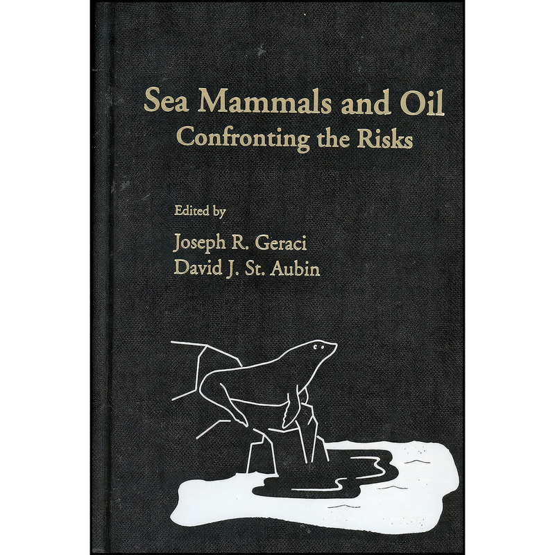 کتاب Sea Mammals and Oil اثر J. R. Geraci and David J. St. Aubin انتشارات Academic Pr