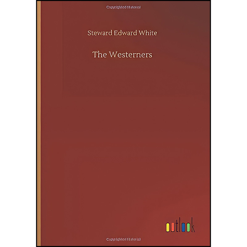 کتاب The Westerners اثر Stewart Edward White انتشارات Outlook Verlag