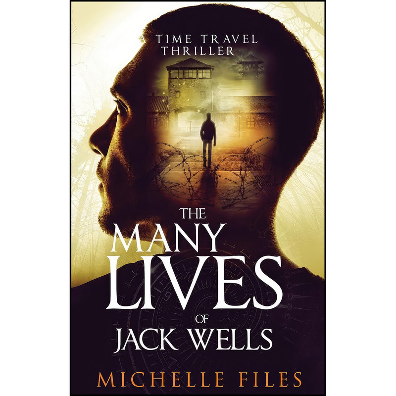 کتاب The Many Lives of Jack Wells اثر Michelle Files انتشارات Michelle Files