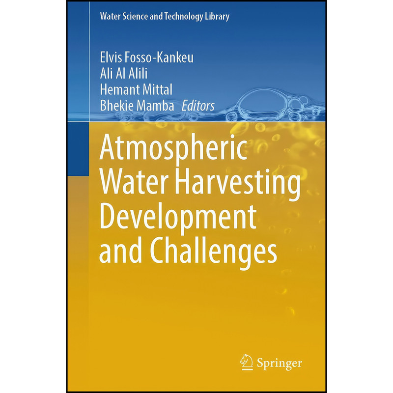 کتاب Atmospheric Water Harvesting Development and Challenges اثر جمعي از نويسندگان انتشارات Springer