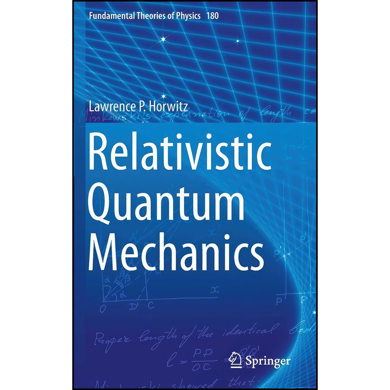 کتاب Relativistic Quantum Mechanics اثر Lawrence P. Horwitz انتشارات Springer کتاب Relativistic Quantum Mechanics اثر Lawrence P. Horwitz انتشارات Springer