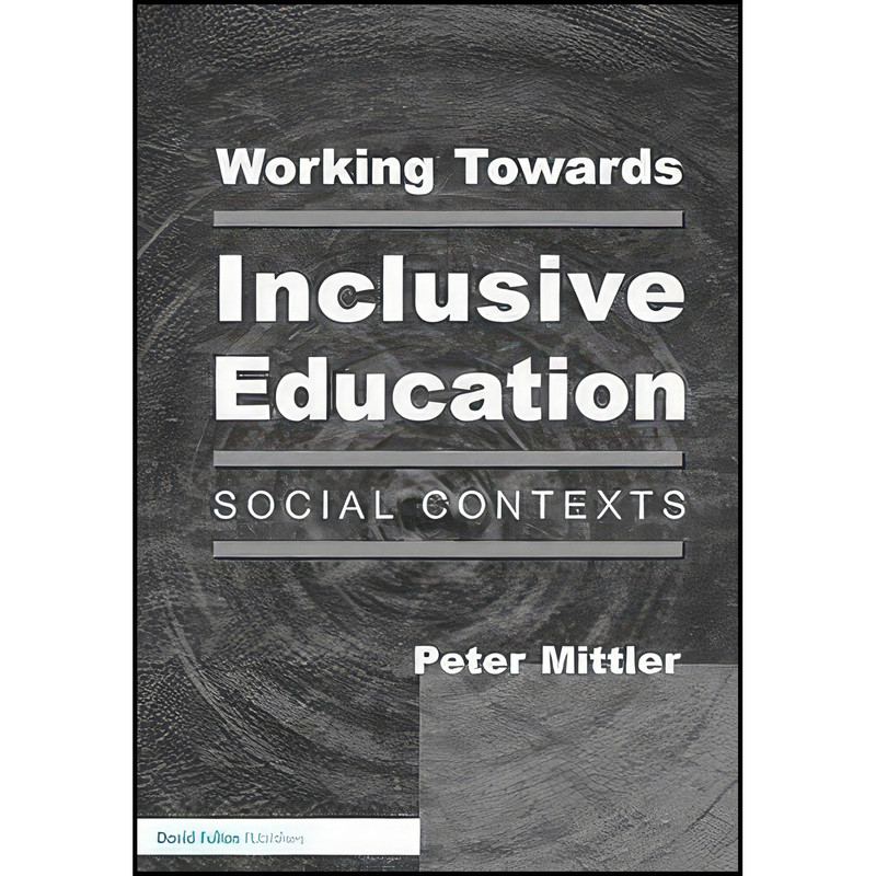کتاب Working Towards Inclusive Education اثر Peter J. Mittler انتشارات David Fulton Publishers
