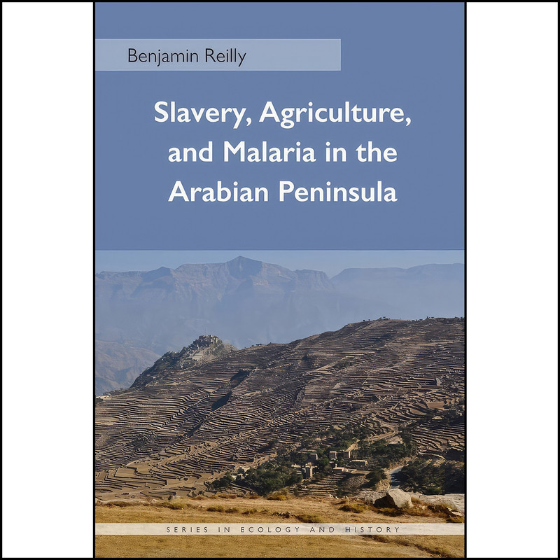 کتاب Slavery, Agriculture, and Malaria in the Arabian Peninsula اثر Benjamin Reilly انتشارات Ohio University Press
