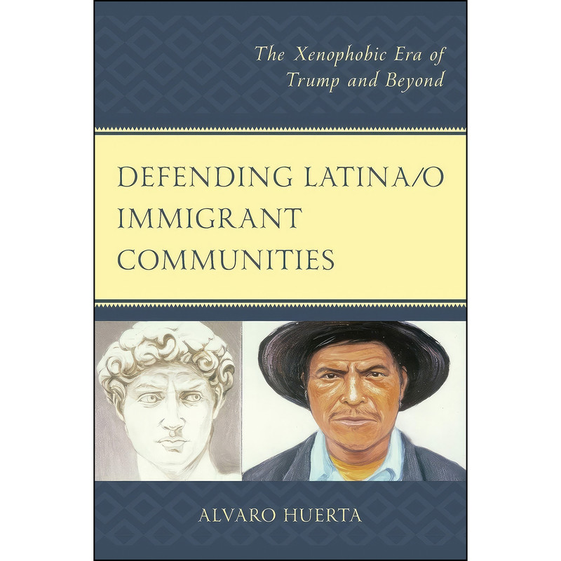 کتاب Defending Latina/o Immigrant Communities اثر Alvaro Huerta انتشارات Hamilton Books