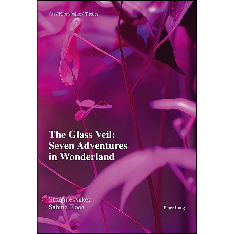 کتاب The Glass Veil اثر Suzanne Anker and Sabine Flach انتشارات تازه ها