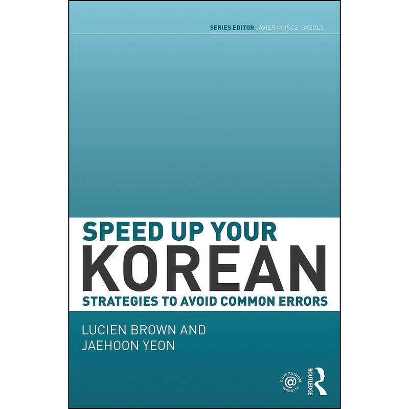 کتاب Speed up your Korean اثر Lucien Brown and Jaehoon Yeon انتشارات Routledge