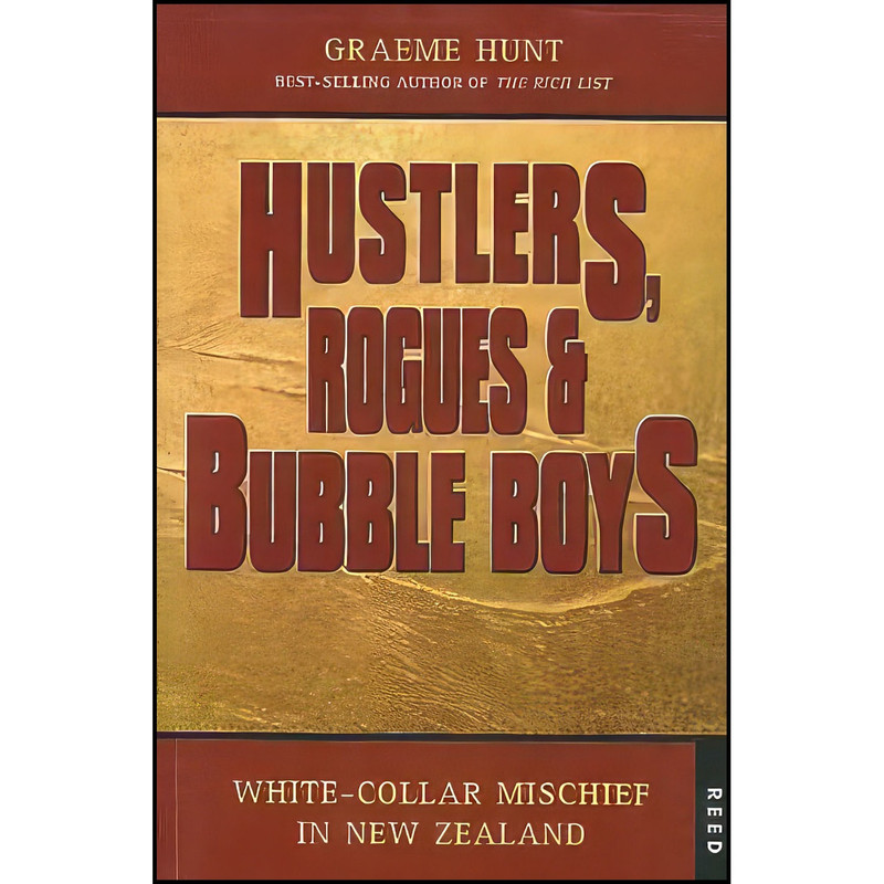 کتاب Hustlers rogues bubble boys اثر Graeme Hunt انتشارات Reed Publishing