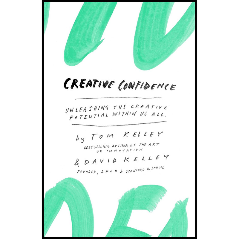 کتاب Creative Confidence اثر Tom Kelley and David Kelley انتشارات Currency