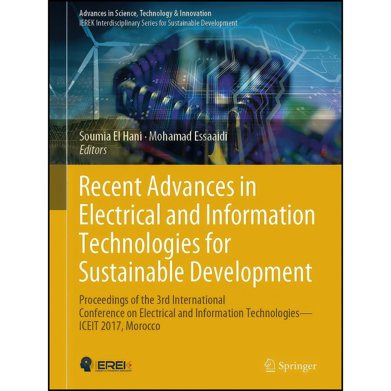 کتاب Recent Advances in Electrical and Information Technologies for Sustainable Development اثر Soumia El Hani and Mohamad Essaaidi انتشارات Springer