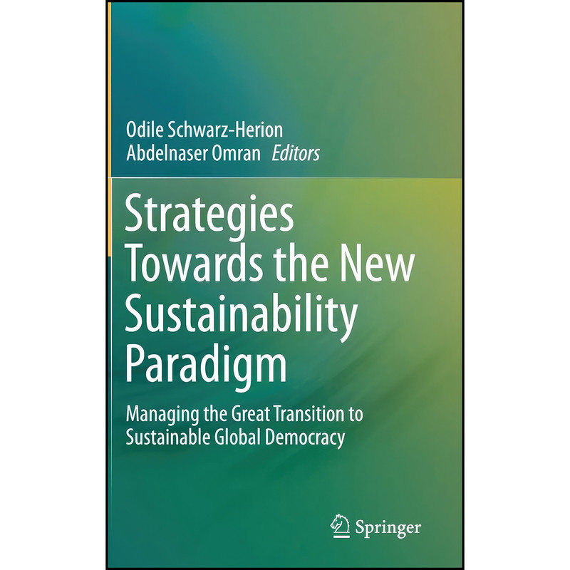 کتاب Strategies Towards the New Sustainability Paradigm اثر جمعي از نويسندگان انتشارات Springer