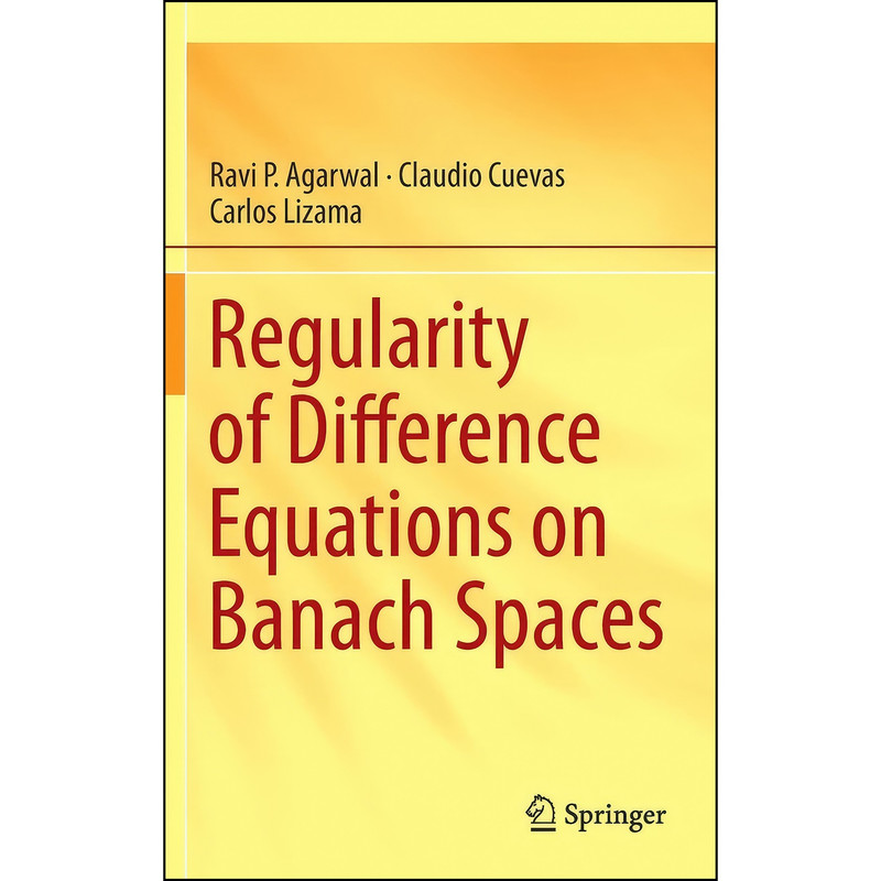 کتاب Regularity of Difference Equations on Banach Spaces اثر جمعي از نويسندگان انتشارات Springer