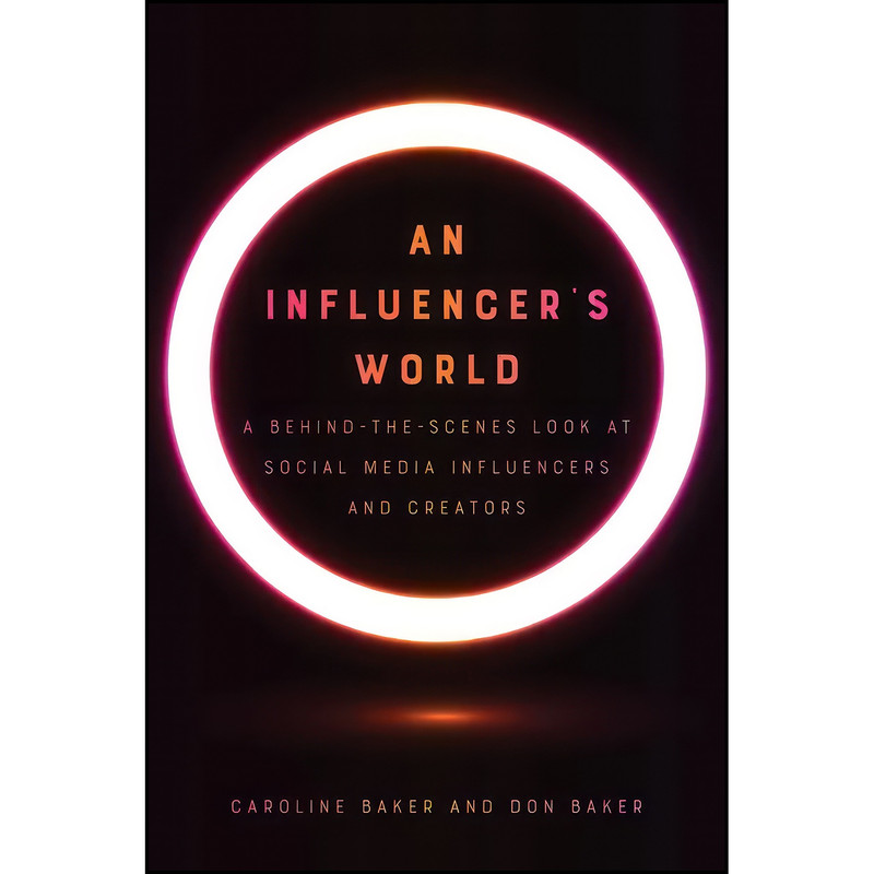 کتاب An Influencers World اثر Caroline Baker and Don Baker انتشارات University Of Iowa Press