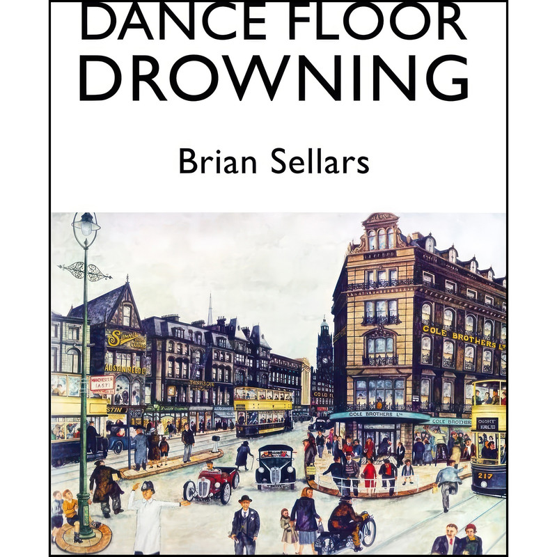 کتاب Dance Floor Drowning اثر Brian Sellars انتشارات تازه ها