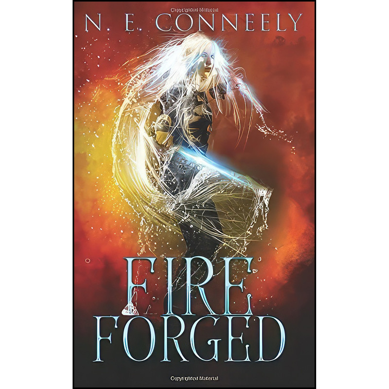 کتاب Fire Forged اثر N. E. Conneely انتشارات تازه ها