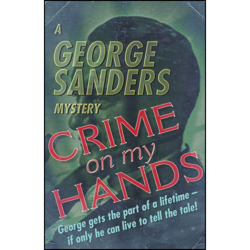 کتاب Crime on my Hands اثر George Sanders انتشارات تازه ها