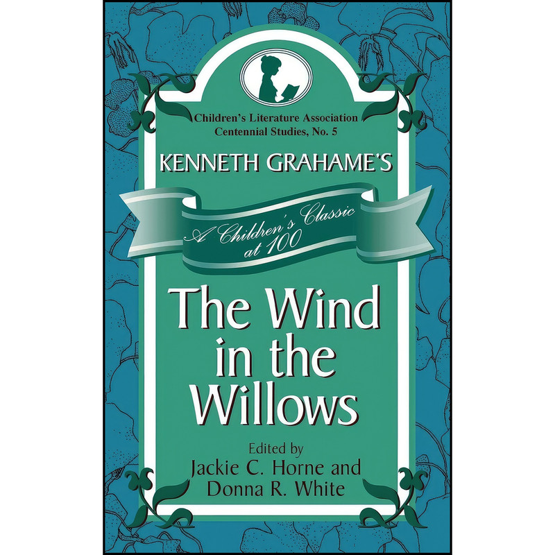 کتاب Kenneth Grahames The Wind in the Willows اثر Jackie C. Horne and Donna R. White انتشارات Scarecrow Press