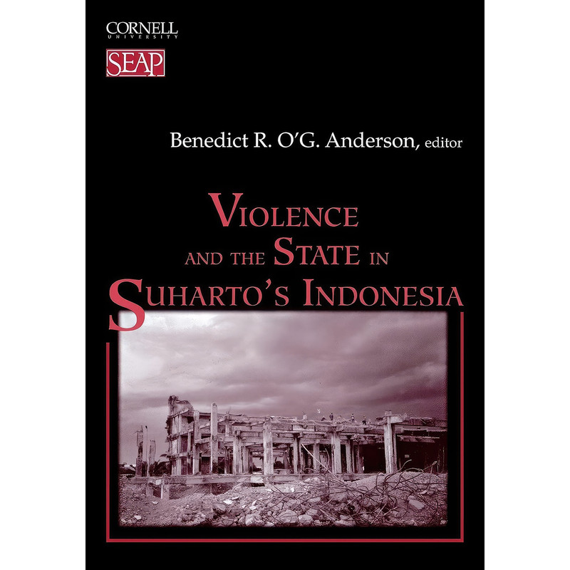 کتاب Violence and the State in Suhartos Indonesia اثر Benedict Anderson انتشارات Southeast Asia Program Publications